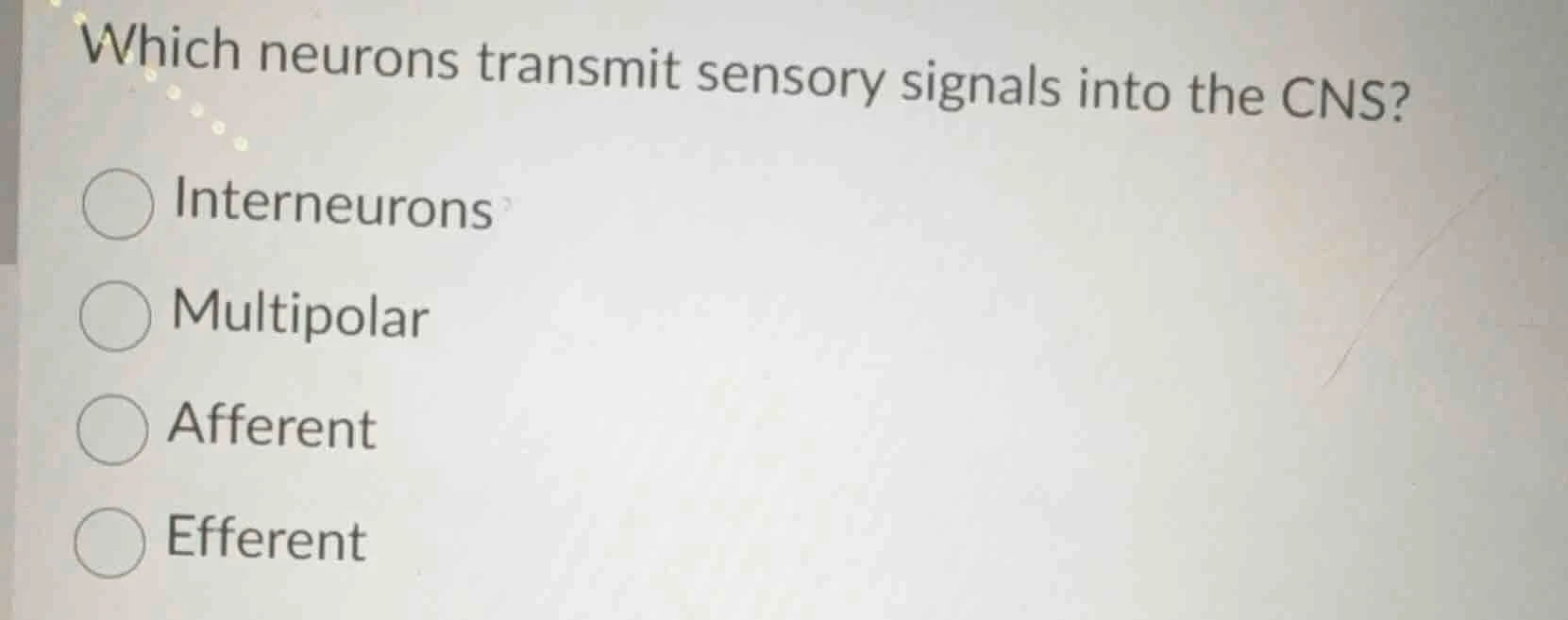 which neurons transmit sensory signals into the cns? interneurons multi…