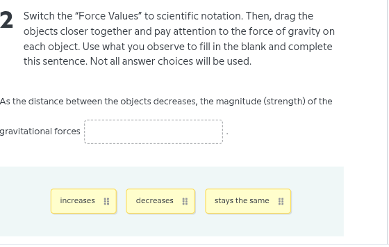 2 switch the \force values\ to scientific notation. then, drag the obje…