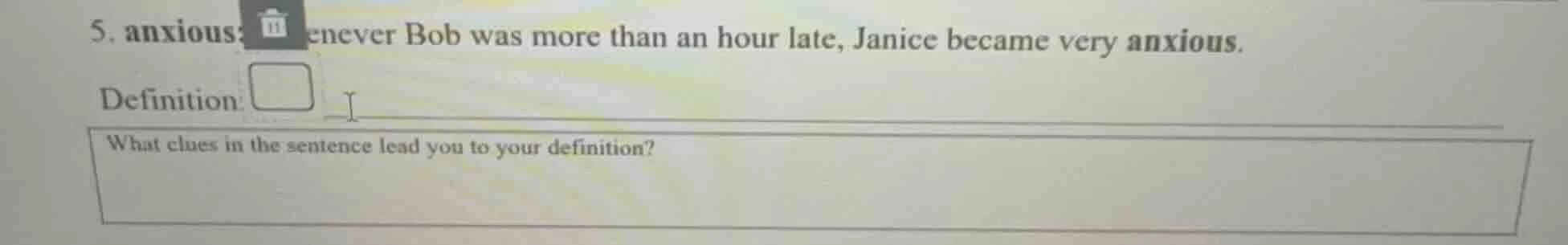 5. anxious: whenever bob was more than an hour late, janice became very…