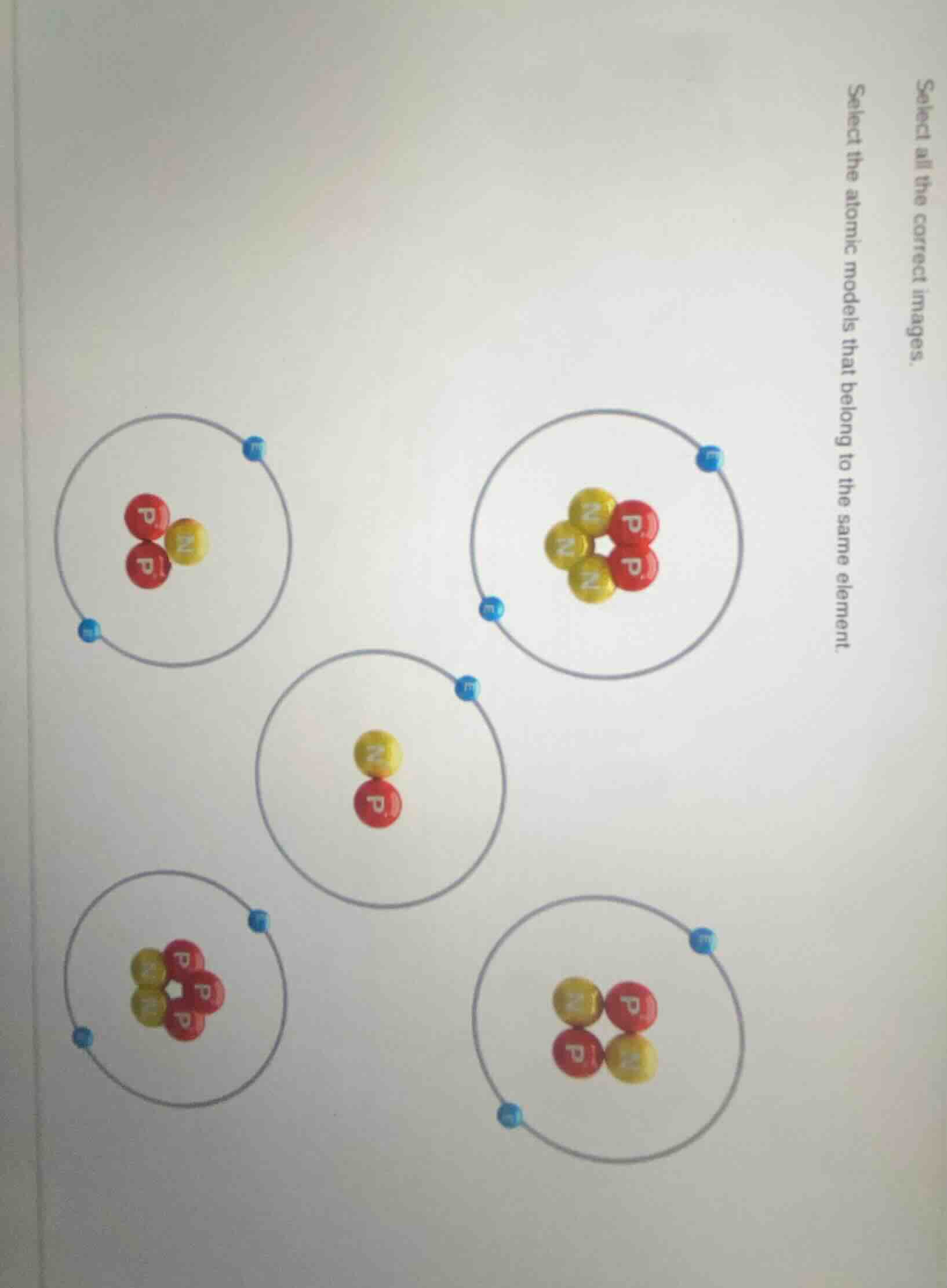 select the atomic models that belong to the same element.