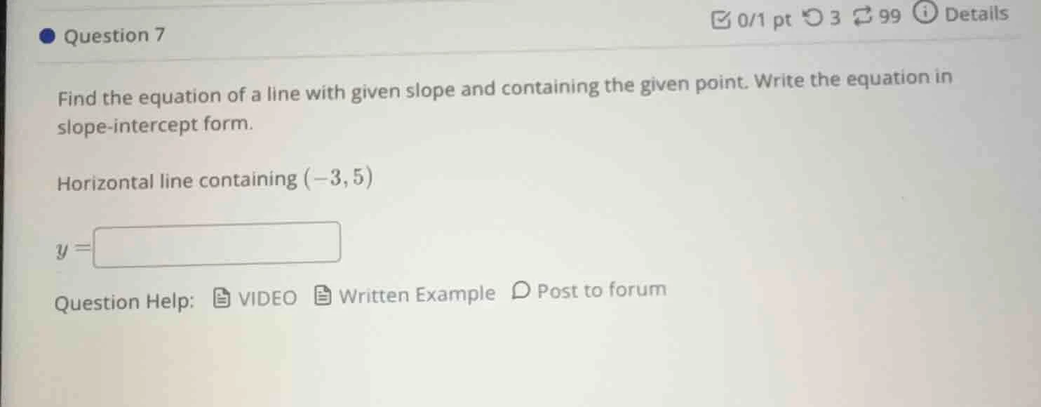 question 7 find the equation of a line with given slope and containing …