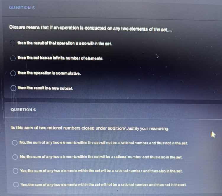 question 5 closure means that if an operation is conducted on any two e…