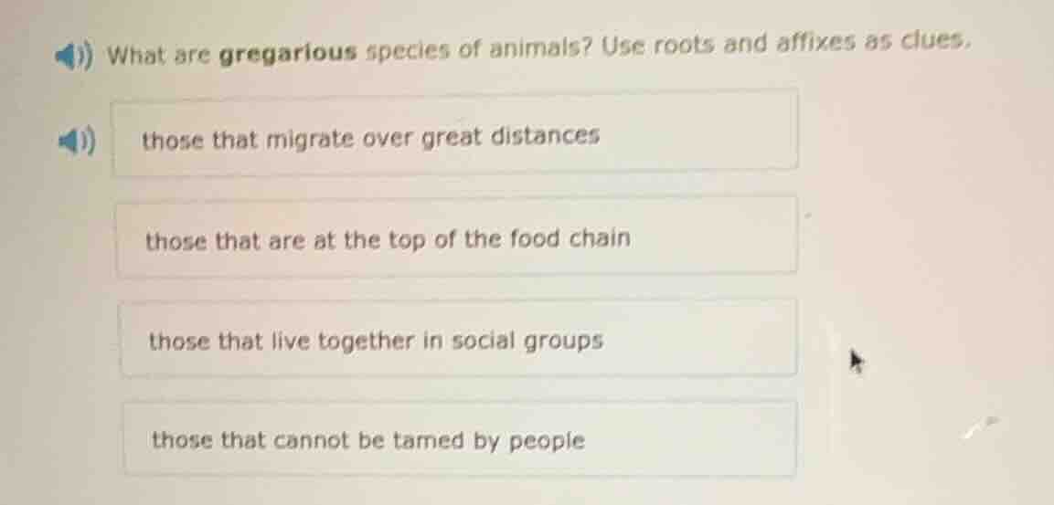 what are gregarious species of animals? use roots and affixes as clues.…