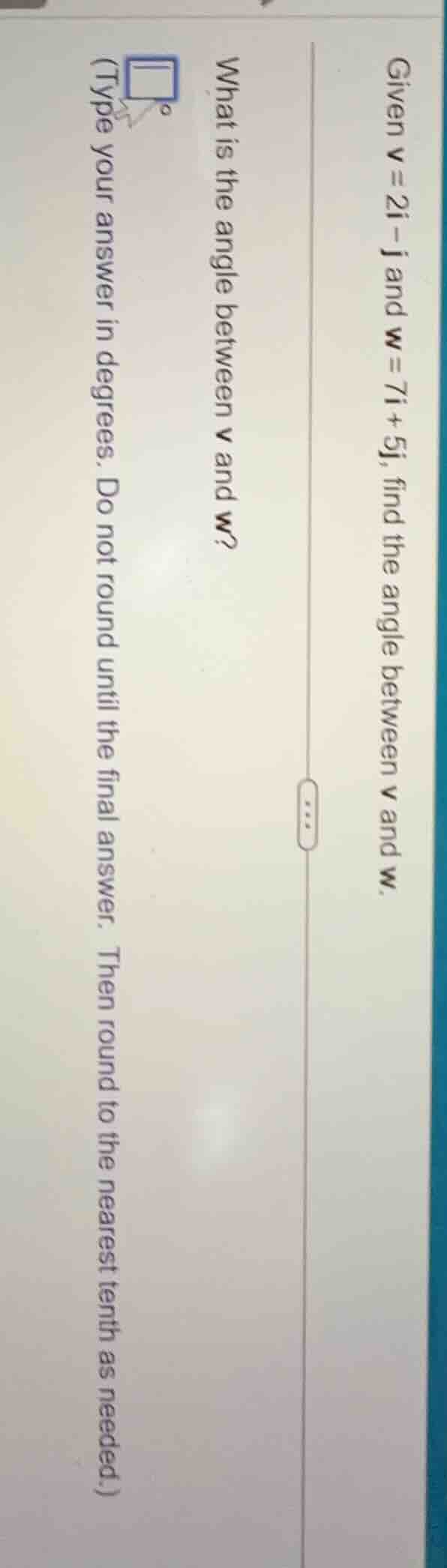 given ( mathbf{v} = 2mathbf{i} - mathbf{j} ) and ( mathbf{w} = 7mathbf{…