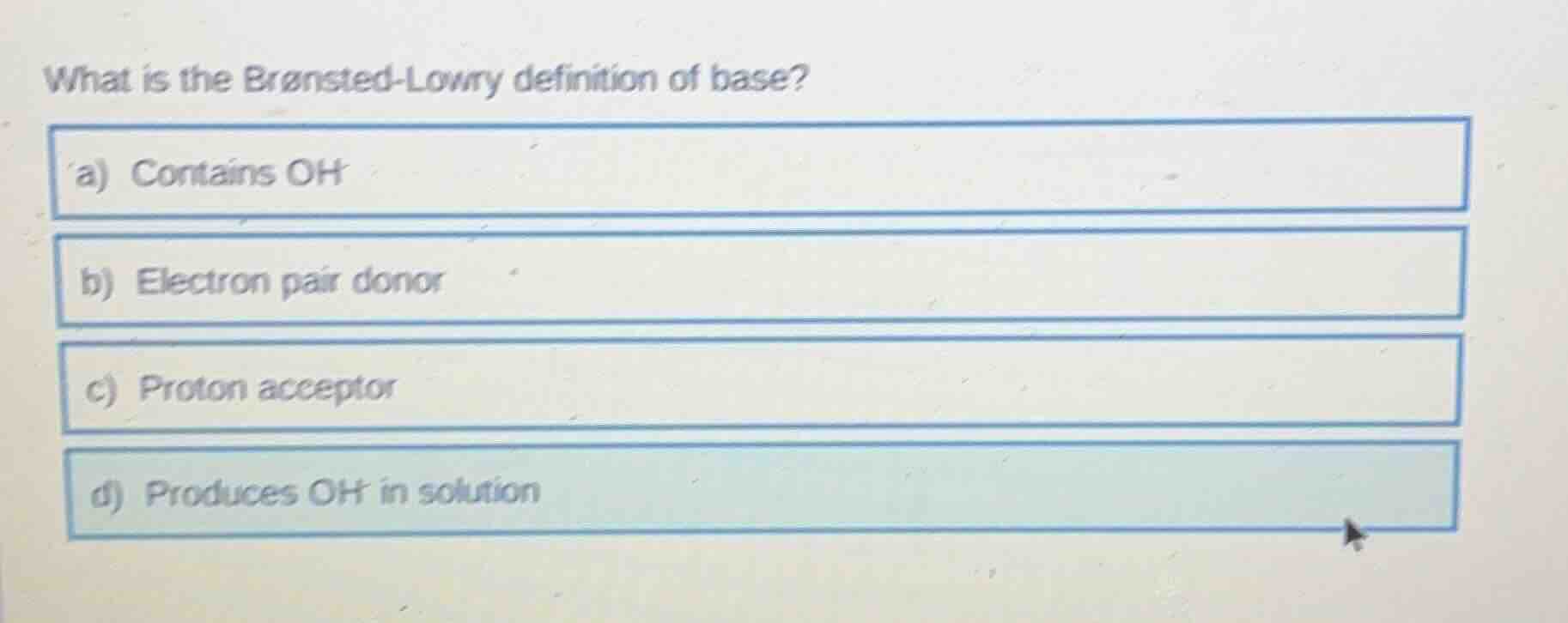 what is the brønsted-lowry definition of base? a) contains oh⁻ b) elect…