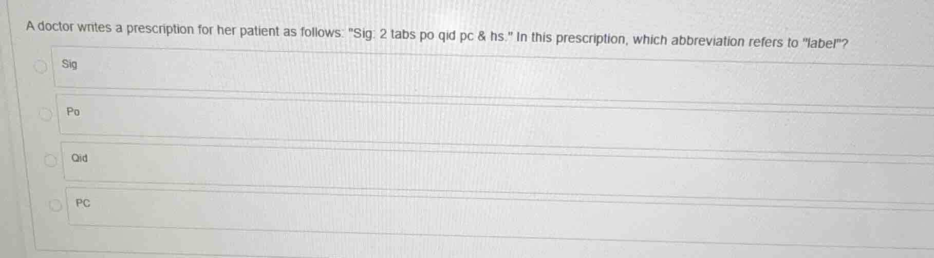 a doctor writes a prescription for her patient as follows. \sig: 2 tabs…