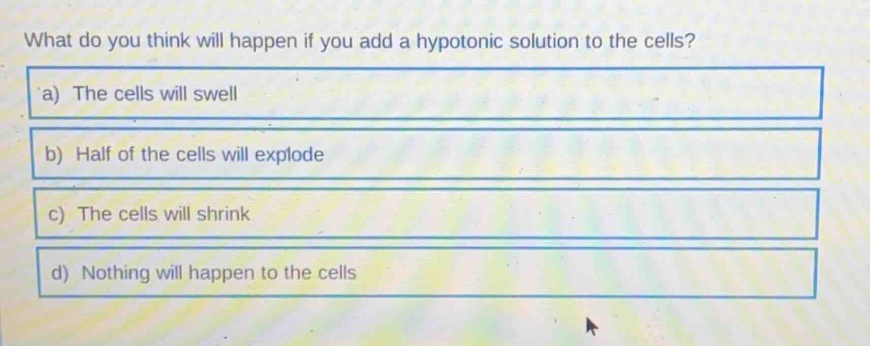 what do you think will happen if you add a hypotonic solution to the ce…
