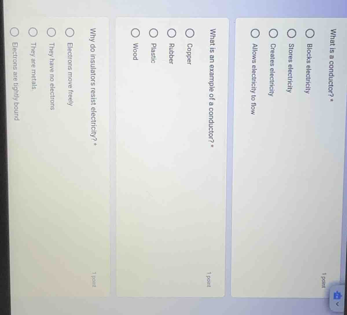 what is a conductor? * blocks electricity stores electricity creates el…