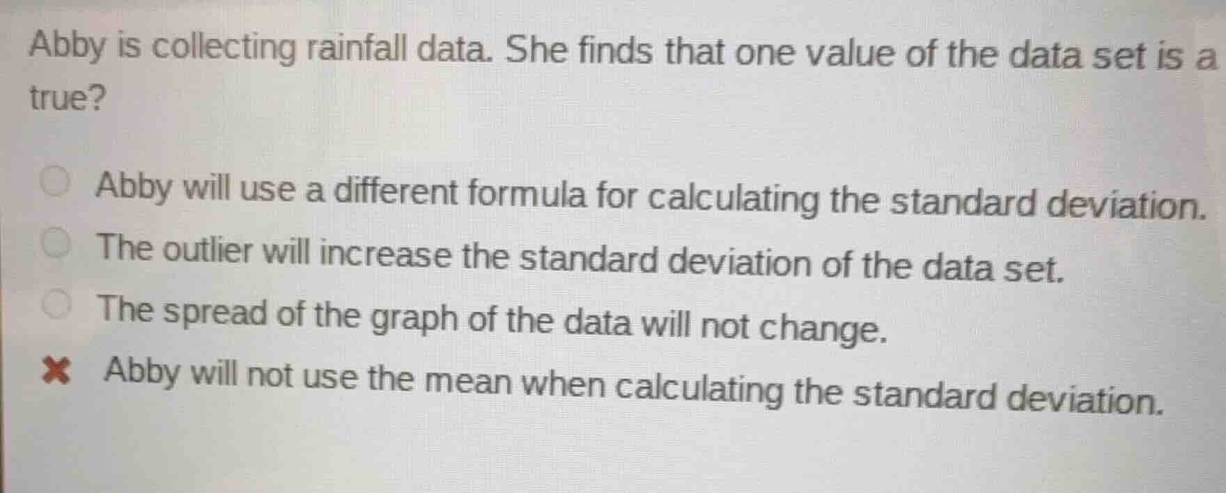 abby is collecting rainfall data. she finds that one value of the data …