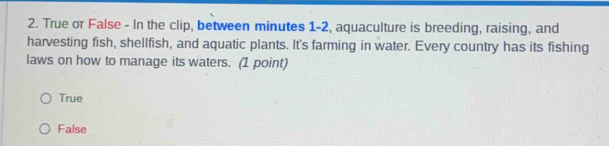 2. true or false - in the clip, between minutes 1-2, aquaculture is bre…