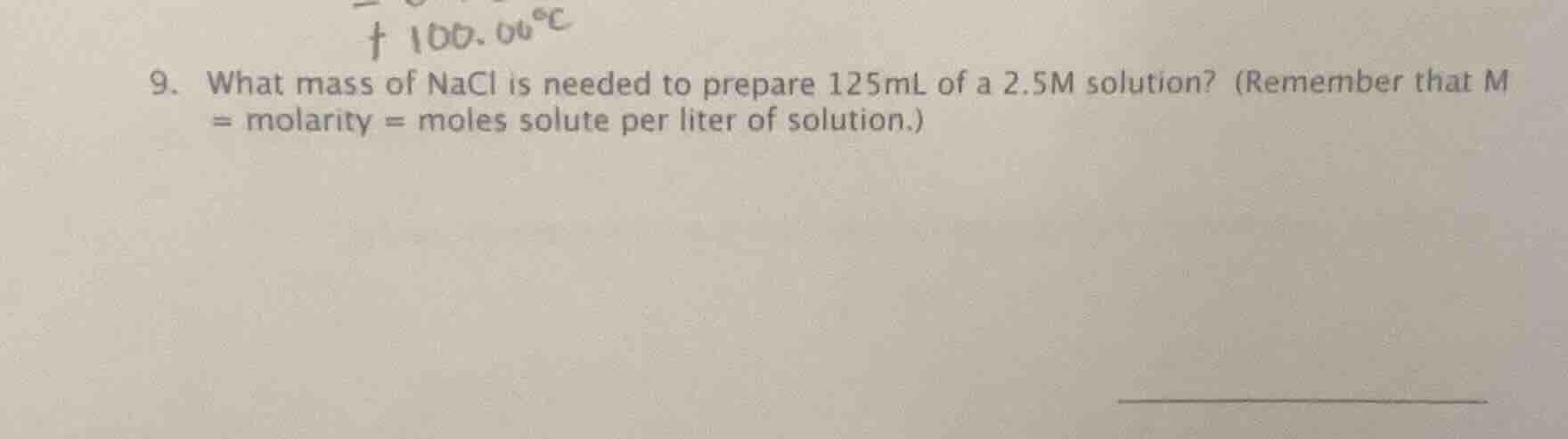 9. what mass of nacl is needed to prepare 125ml of a 2.5m solution? (re…