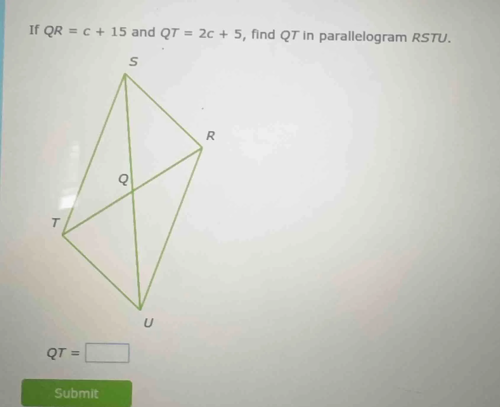 if $qr = c + 15$ and $qt = 2c + 5$, find $qt$ in parallelogram $rstu$. …