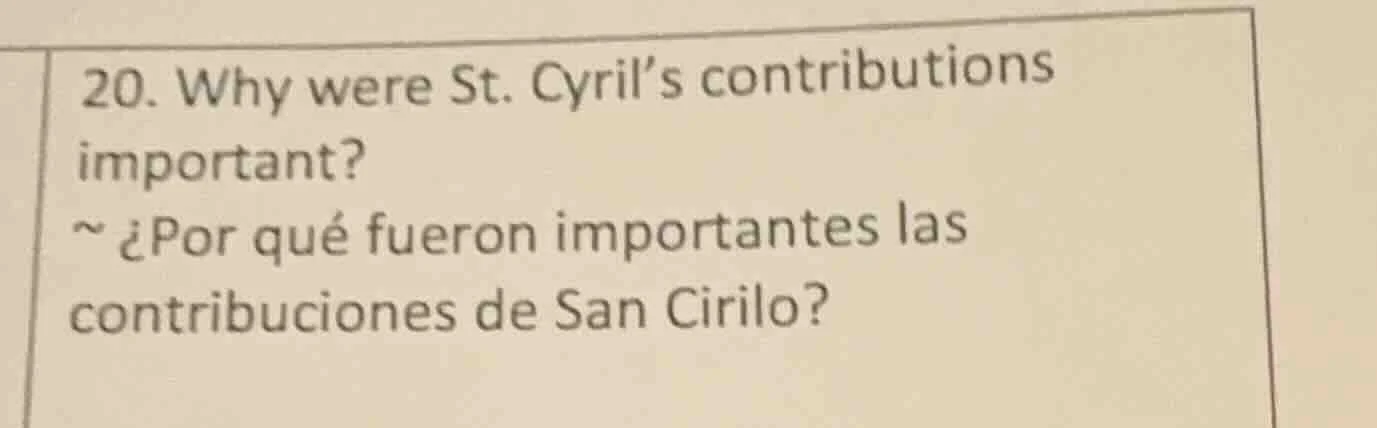 20. why were st. cyril’s contributions important? ~ ¿por qué fueron imp…