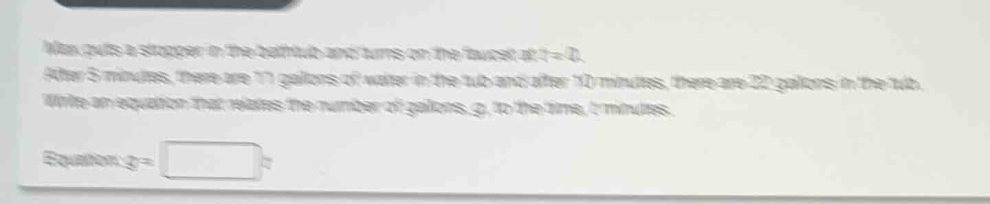 max puts a stopper in the bathtub and turns on the faucet at t = 0. aft…