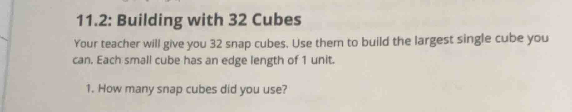 11.2: building with 32 cubes your teacher will give you 32 snap cubes. …