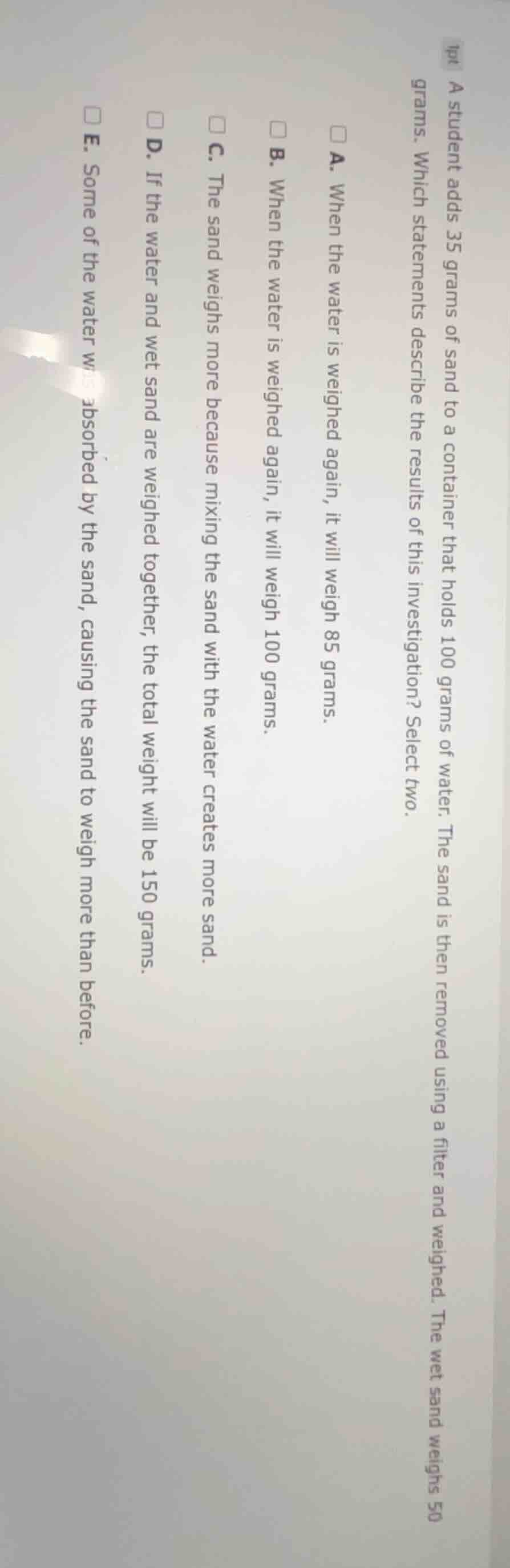 a student adds 35 grams of sand to a container that holds 100 grams of …