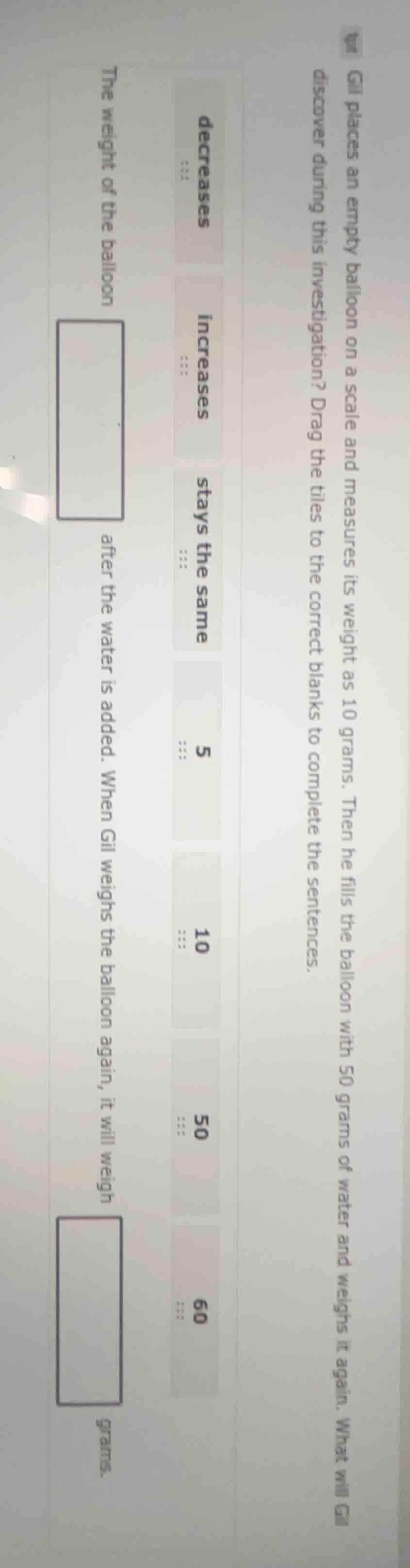 gil places an empty balloon on a scale and measures its weight as 10 gr…