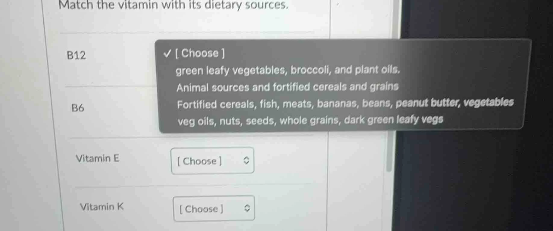 match the vitamin with its dietary sources. b12 choose green leafy vege…