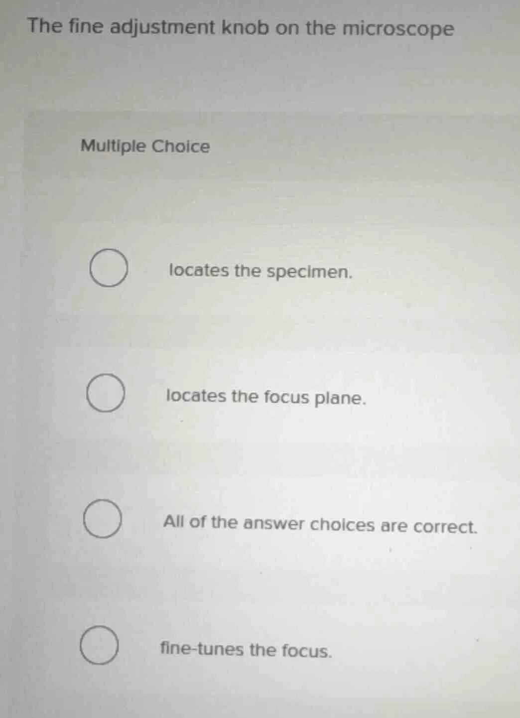 the fine adjustment knob on the microscope multiple choice locates the …