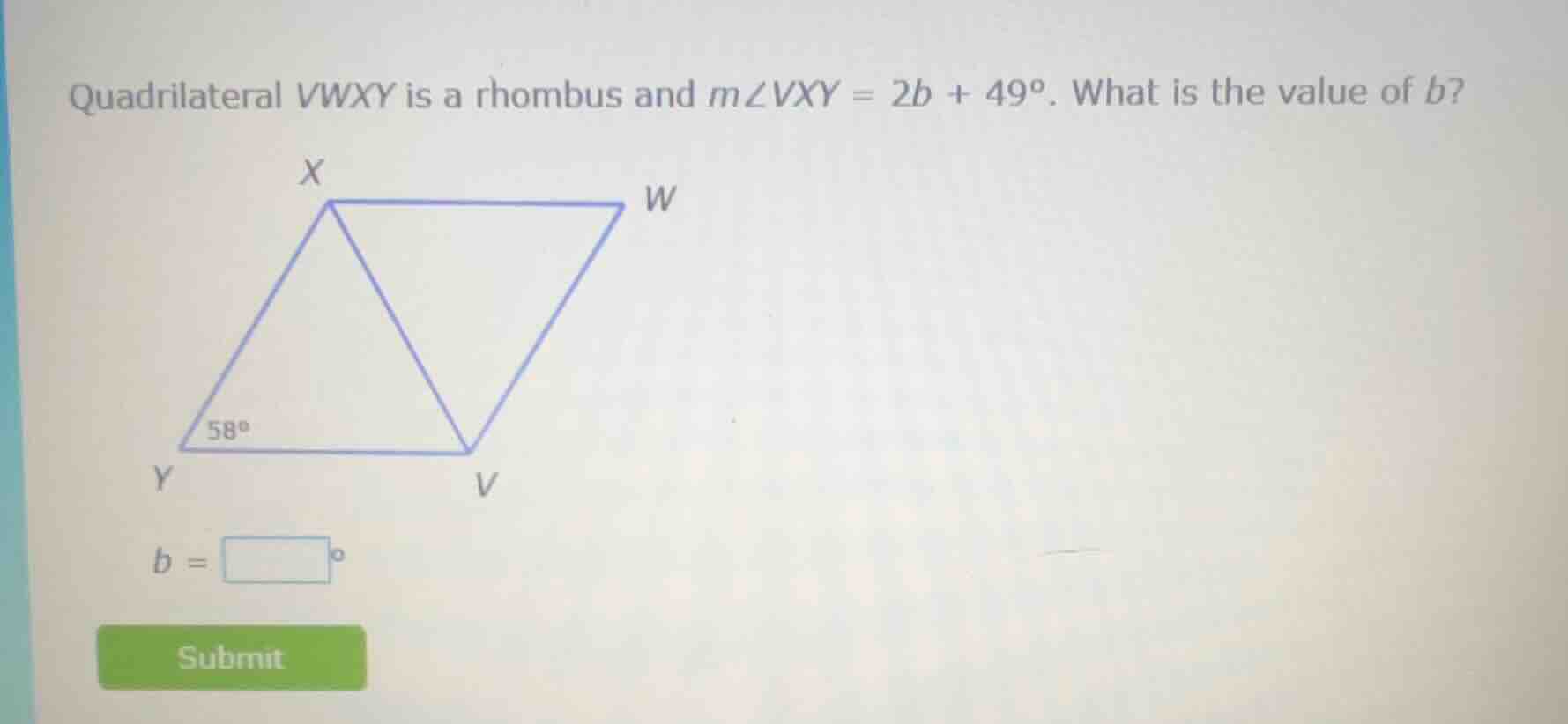 quadrilateral vwxy is a rhombus and ( mangle vxy = 2b + 49^circ ). what…