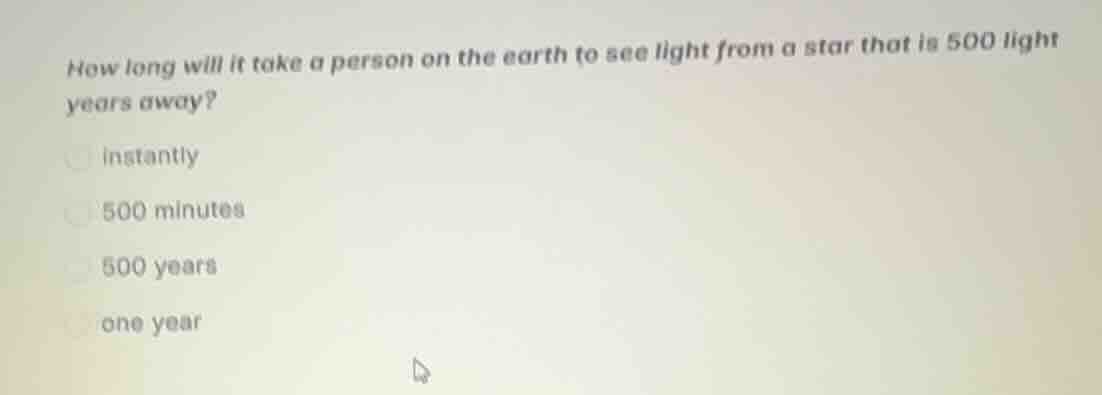 how long will it take a person on the earth to see light from a star th…