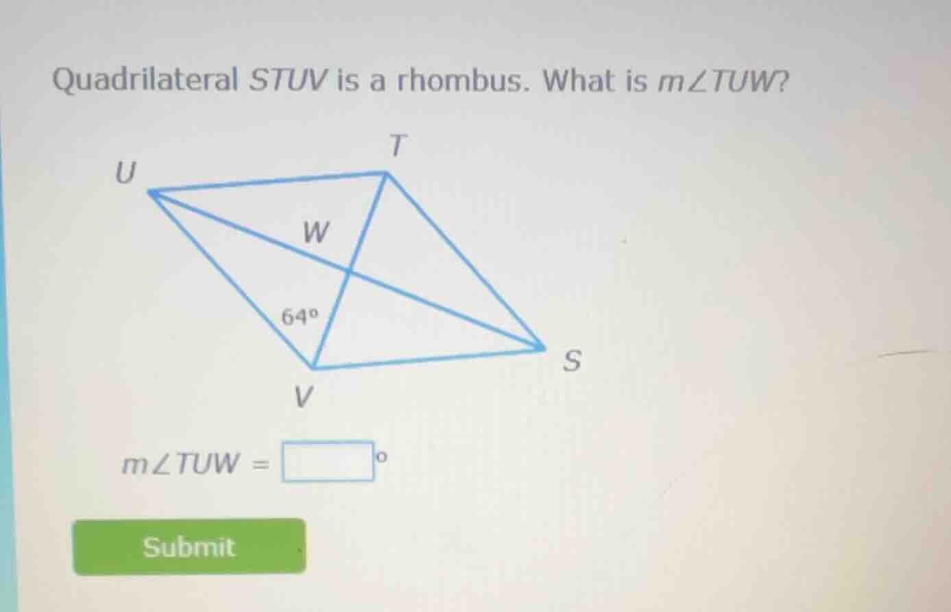 quadrilateral stuv is a rhombus. what is ( mangle tuw )?( mangle tuw = …