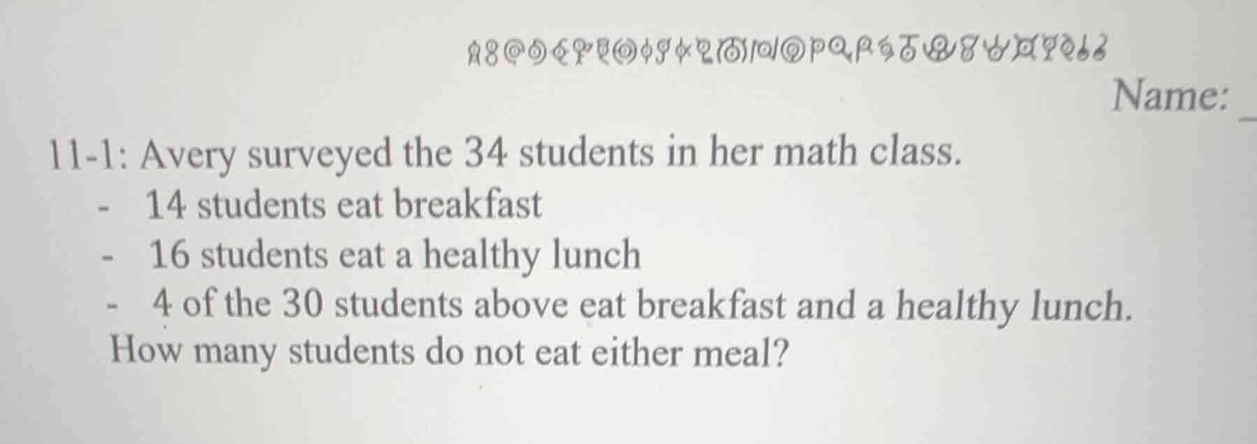 11-1: avery surveyed the 34 students in her math class. - 14 students e…