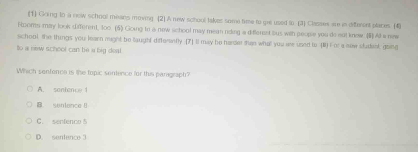 (1) going to a new school means moving (2) a new school takes some time…