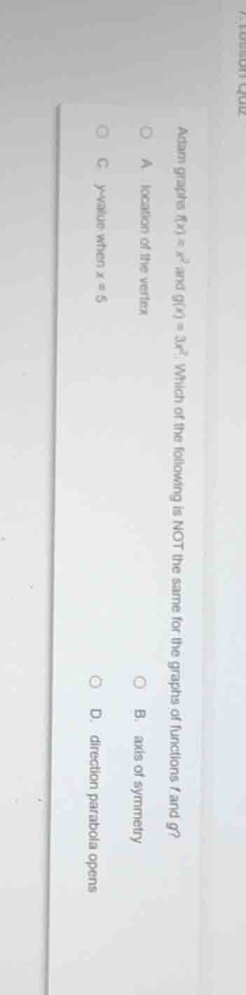 adam graphs ( f(x) = x^2 ) and ( g(x) = 3x^2 ). which of the following …
