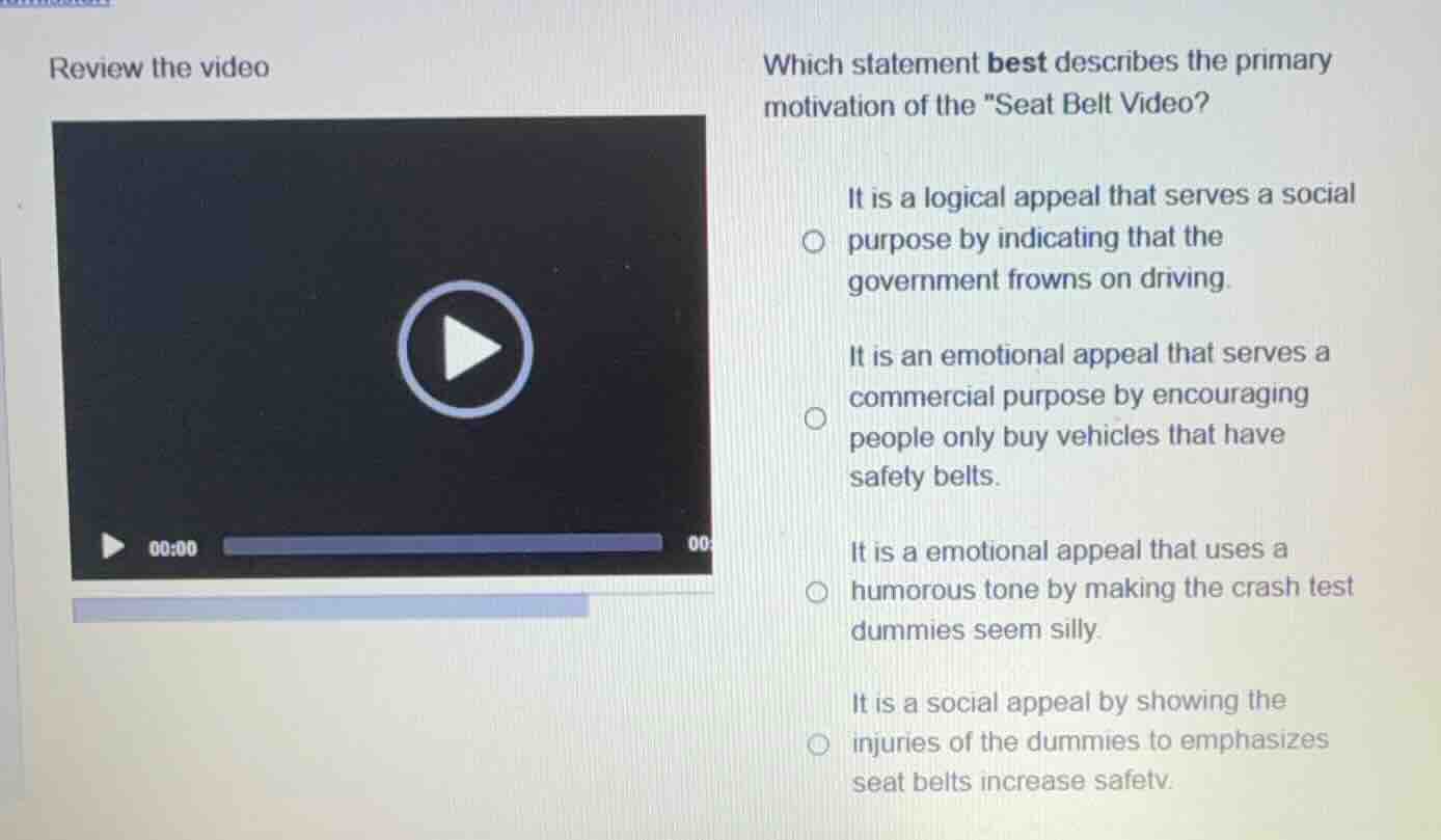 review the video which statement best describes the primary motivation …