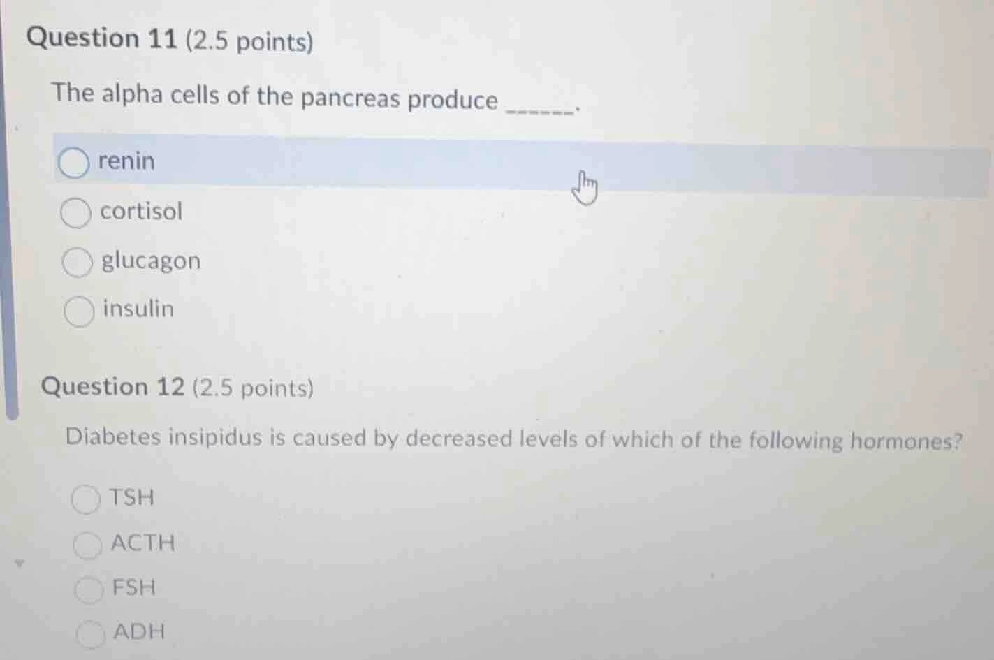 question 11 (2.5 points) the alpha cells of the pancreas produce ______…