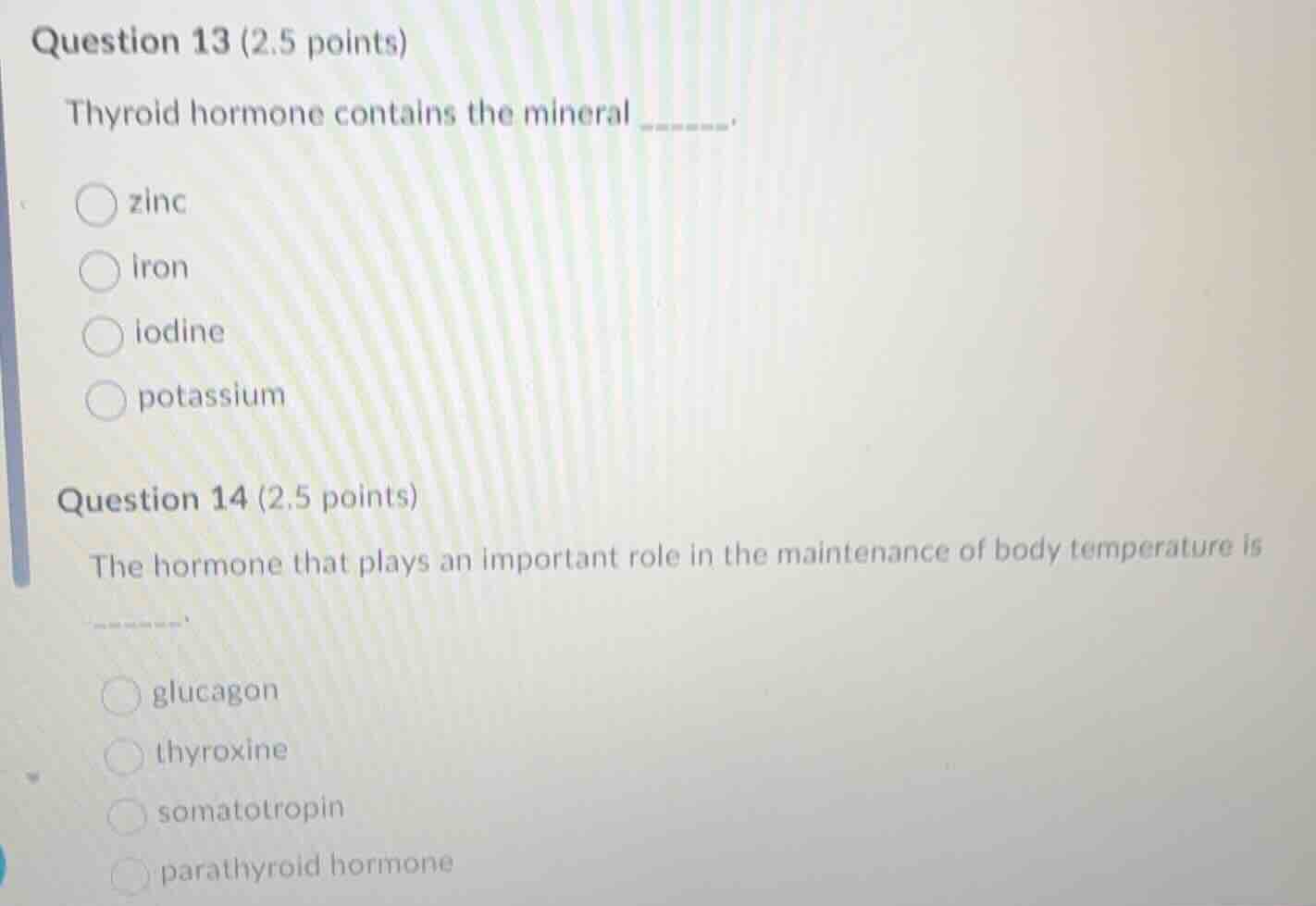 question 13 (2.5 points) thyroid hormone contains the mineral ______. ○…