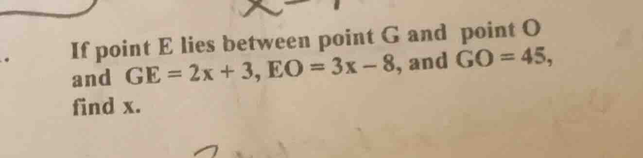 if point e lies between point g and point o and ge = 2x + 3, eo = 3x - …