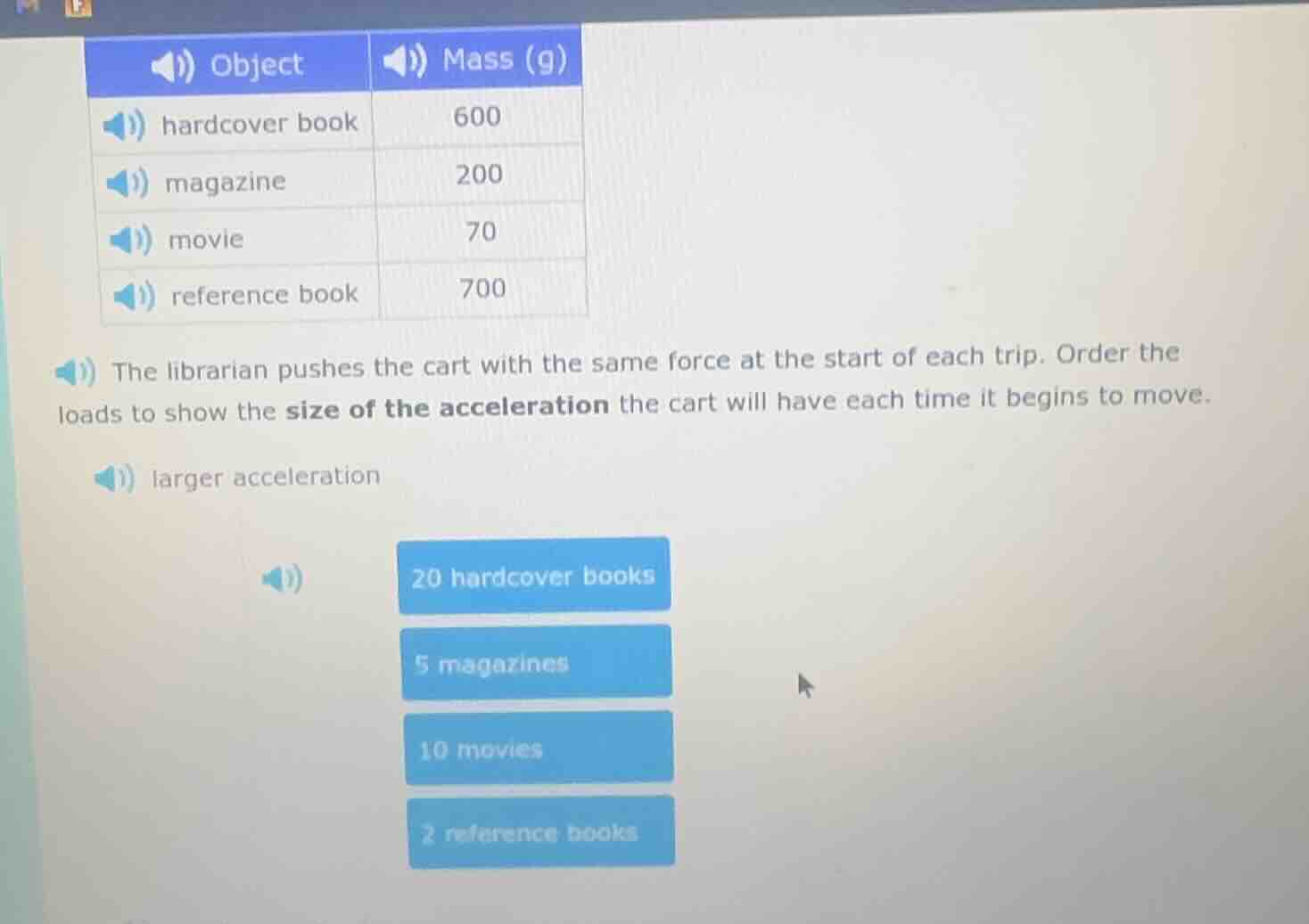 object | mass (g) hardcover book | 600 magazine | 200 movie | 70 refere…