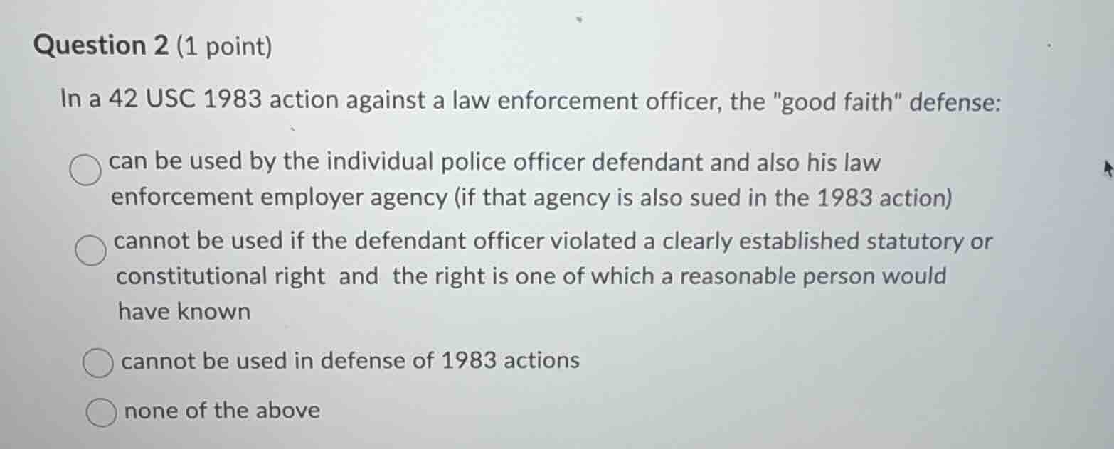 question 2 (1 point) in a 42 usc 1983 action against a law enforcement …