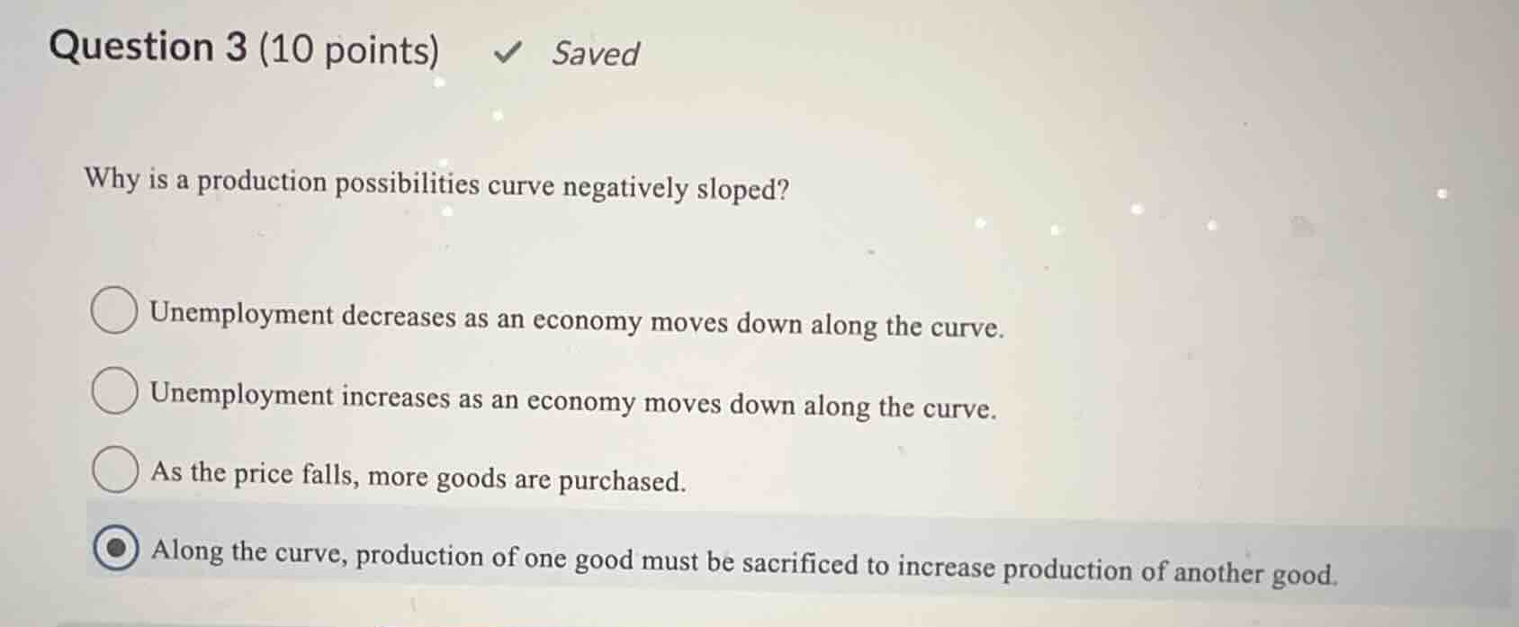 question 3 (10 points) ✔ saved why is a production possibilities curve …