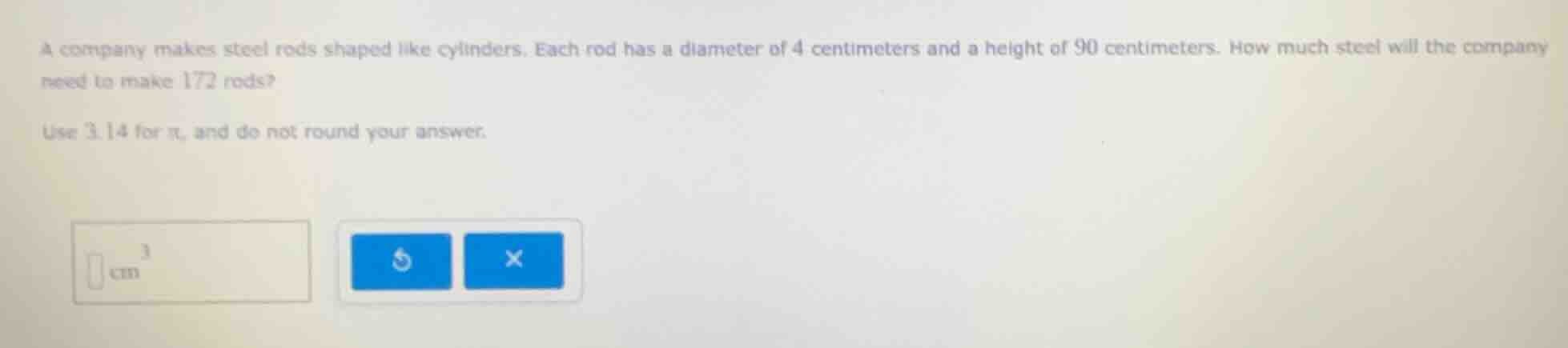 a company makes steel rods shaped like cylinders. each rod has a diamet…