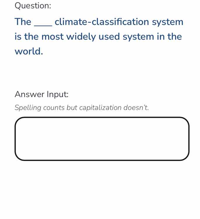 question: the ___ climate - classification system is the most widely us…