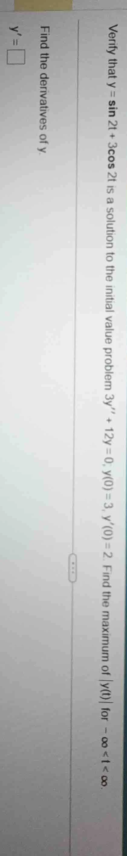 verify that ( y = sin 2t + 3cos 2t ) is a solution to the initial value…