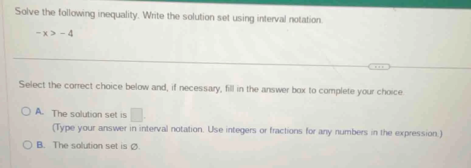 solve the following inequality. write the solution set using interval n…
