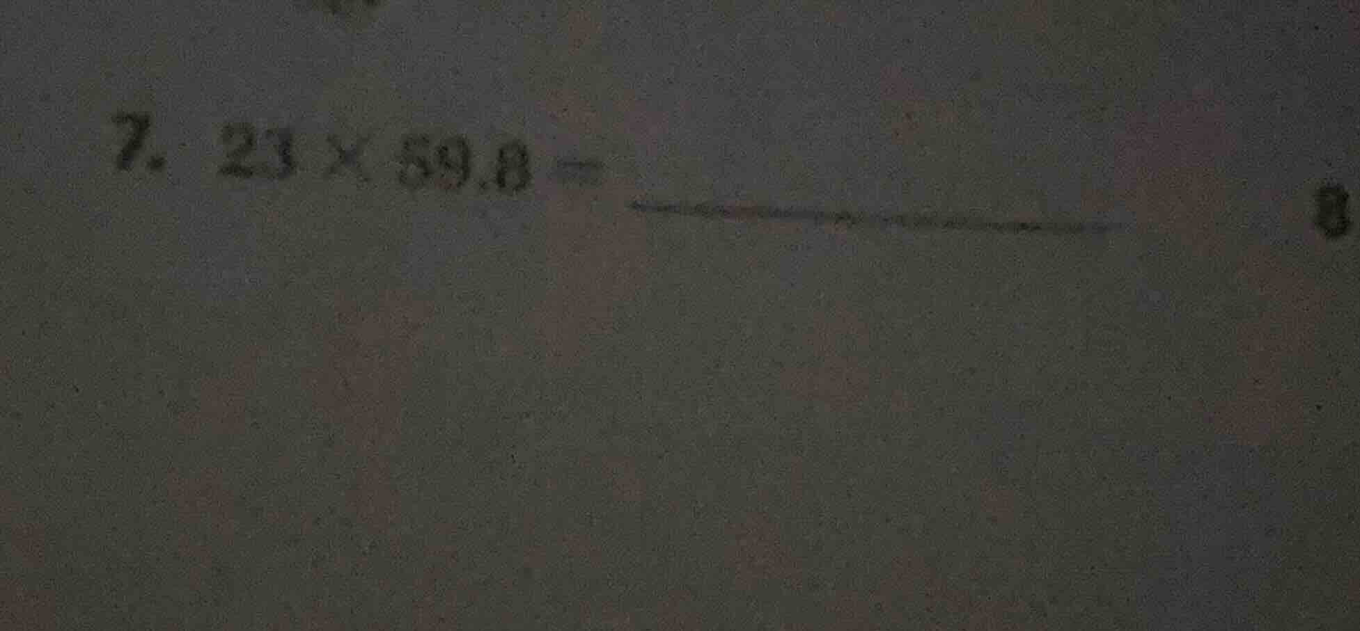 7. 23×59.8 =