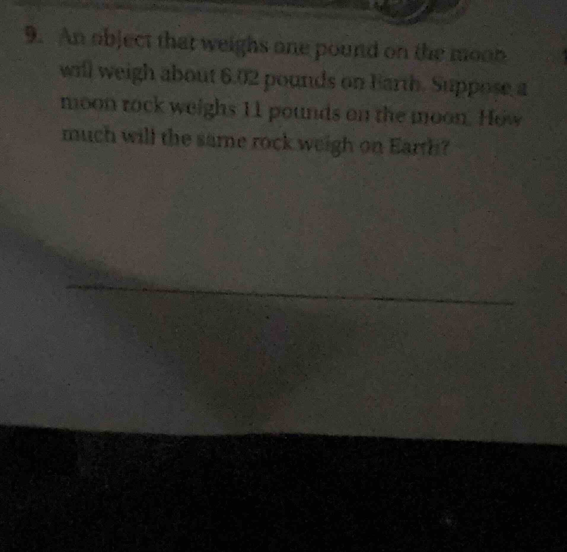 9. an object that weighs one pound on the moon will weigh about 6.02 po…