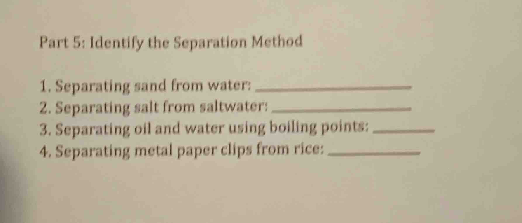 part 5: identify the separation method 1. separating sand from water: 2…