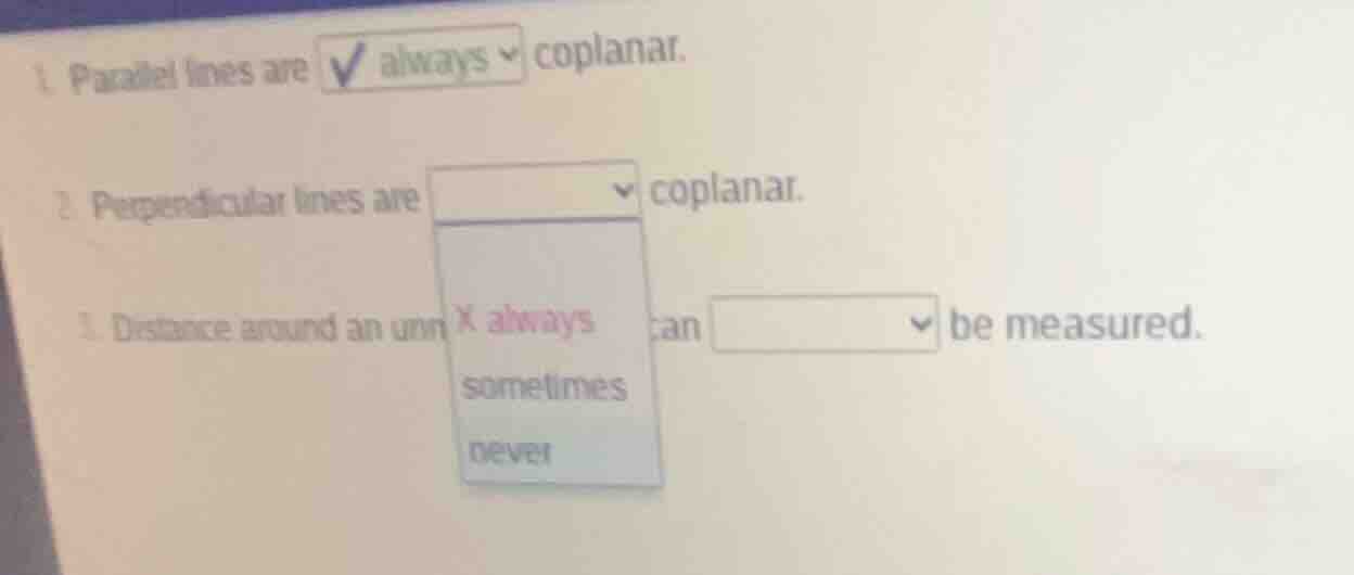 1. parallel lines are always coplanar. 2. perpendicular lines are copla…