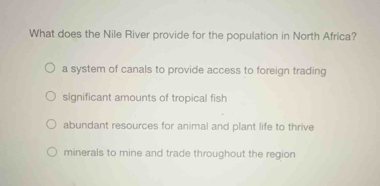 what does the nile river provide for the population in north africa? a …