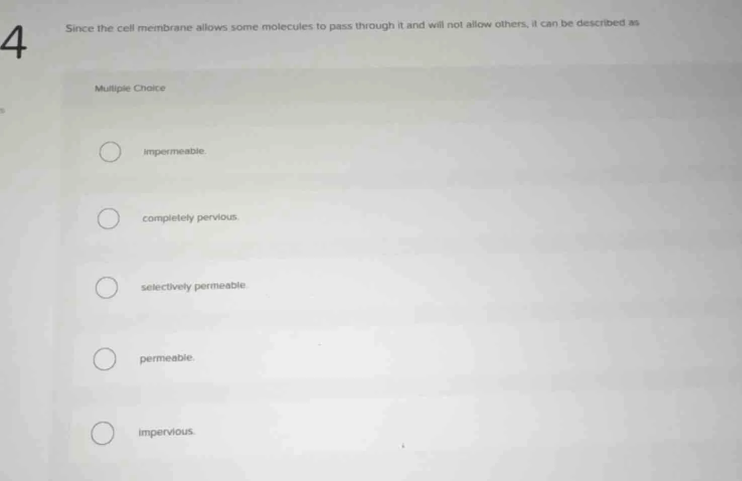 since the cell membrane allows some molecules to pass through it and wi…