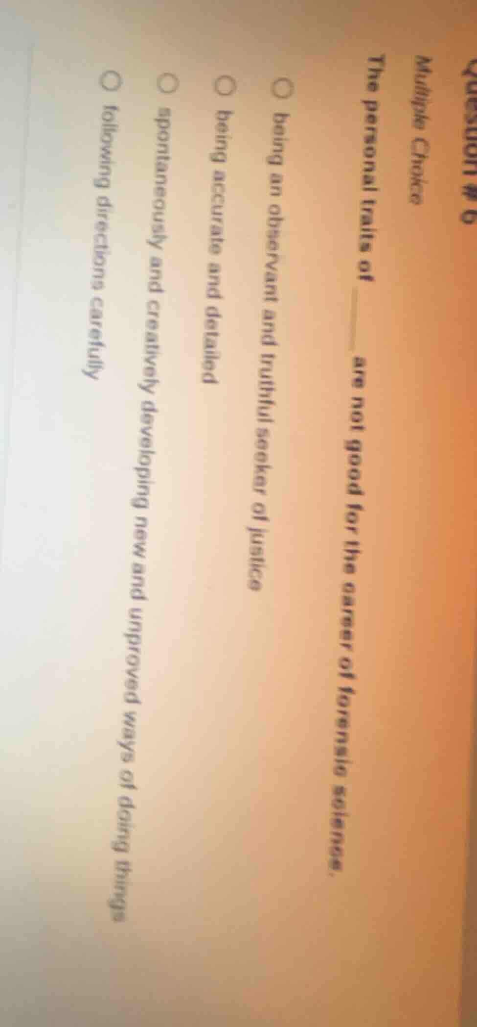 question # 6 multiple choice the personal traits of ____ are not good f…