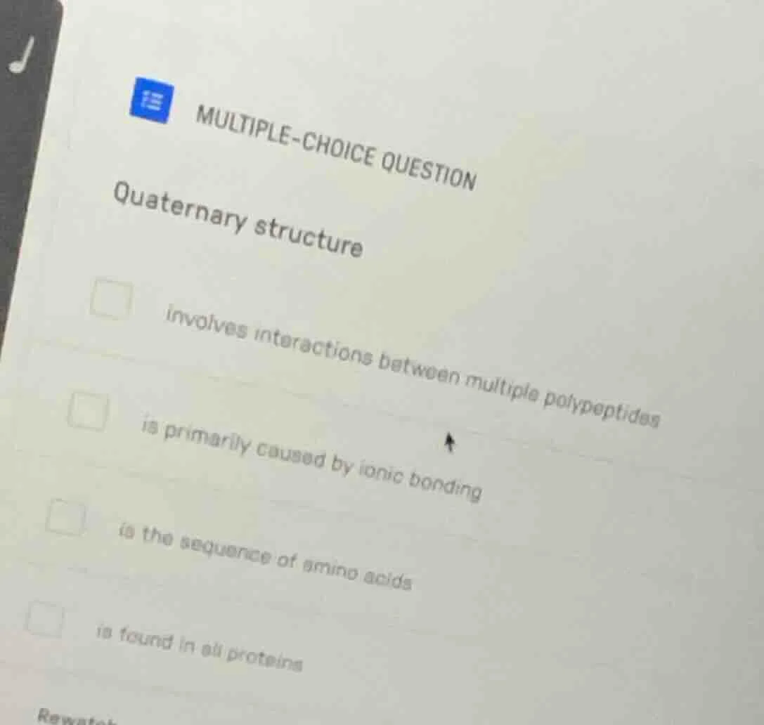 multiple-choice question quaternary structure involves interactions bet…