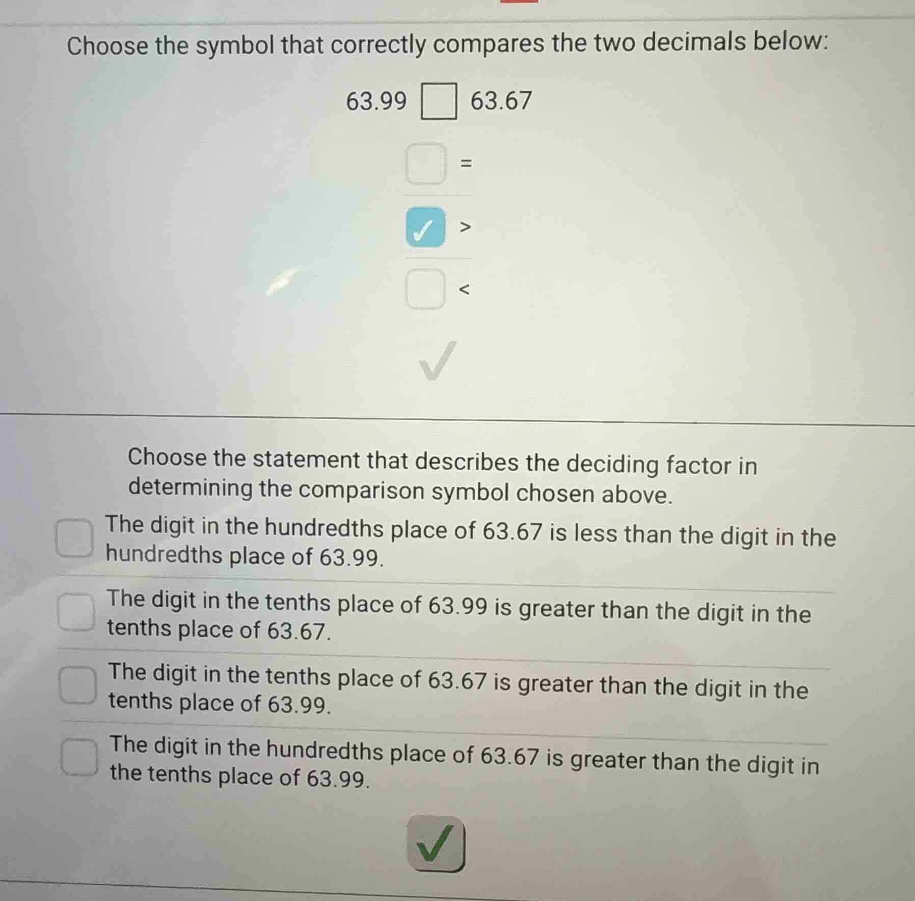 choose the symbol that correctly compares the two decimals below: 63.99…