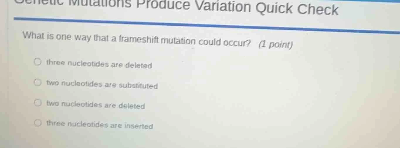 genetic mutations produce variation quick check what is one way that a …